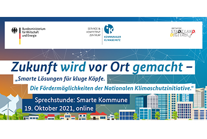 Sprechstunde: Smarte Kommune zu dem Thema „Smarte Lösungen für kluge Köpfe“ am 19.10.21