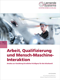 Cover der Publikation "Arbeit, Qualifizierung und Mensch-Maschine-Interaktion: Ansätze zur Gestaltung Künstlicher Intelligenz für die Arbeitswelt"