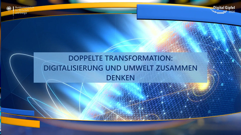Screenshot aus dem Video: Digital-Gipfel 2020: Doppelte Transformation: Digitalisierung und Umwelt zusammen denken