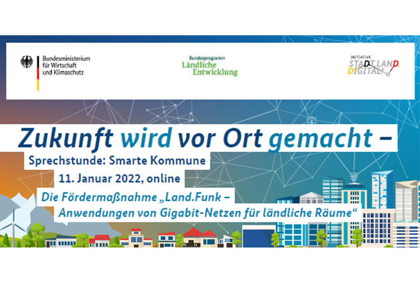 Sprechstunde am 11.1.2022 informiert über Fördermaßnahme Land.Funk – Anwendungen von Gigabit-Netzen in ländlichen Räumen.